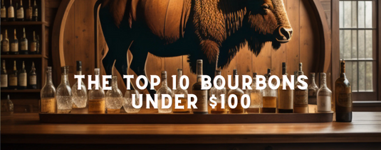The Top 10 Bourbons Under $100!