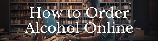 How to Order Alcohol Online